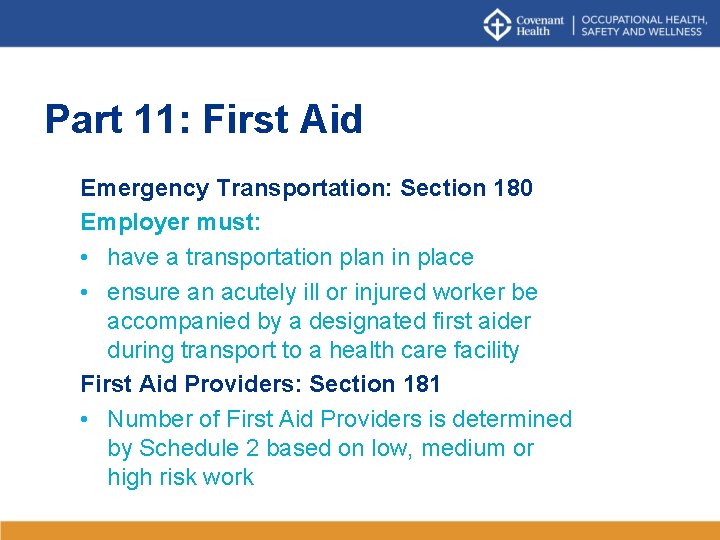 Part 11: First Aid Emergency Transportation: Section 180 Employer must: • have a transportation Part 11: First Aid Emergency Transportation: Section 180 Employer must: • have a transportation