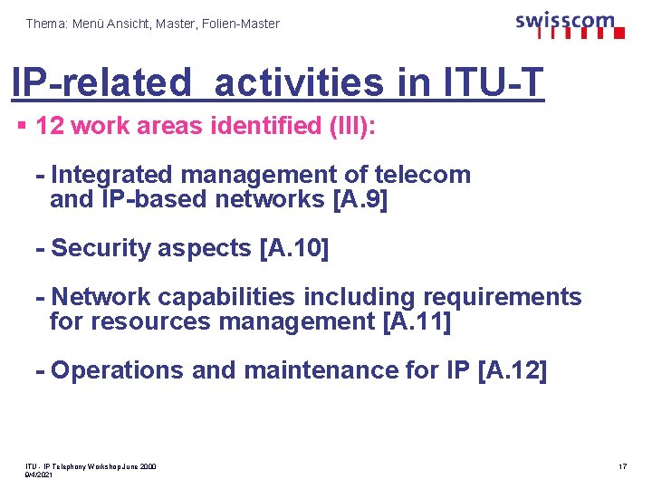 Thema: Menü Ansicht, Master, Folien-Master IP-related activities in ITU-T § 12 work areas identified