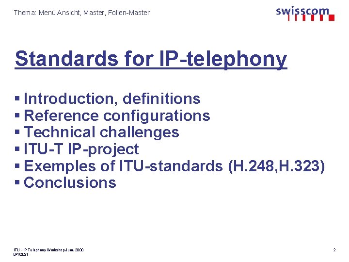 Thema: Menü Ansicht, Master, Folien-Master Standards for IP-telephony § Introduction, definitions § Reference configurations