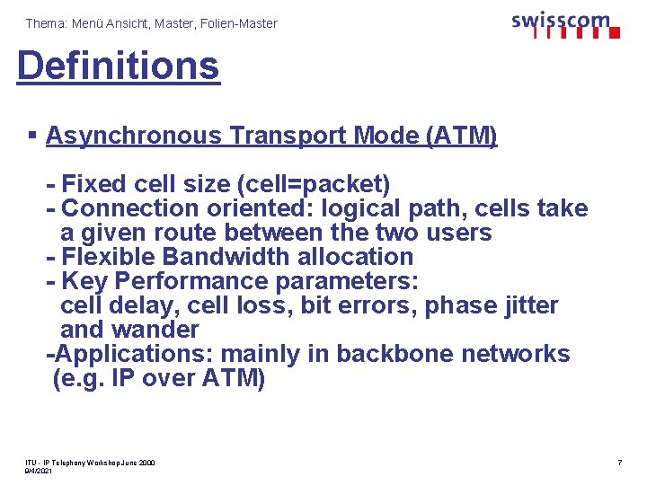 Thema: Menü Ansicht, Master, Folien-Master Definitions § Asynchronous Transport Mode (ATM) - Fixed cell