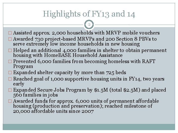 Highlights of FY 13 and 14 2 � Assisted approx. 2, 000 households with
