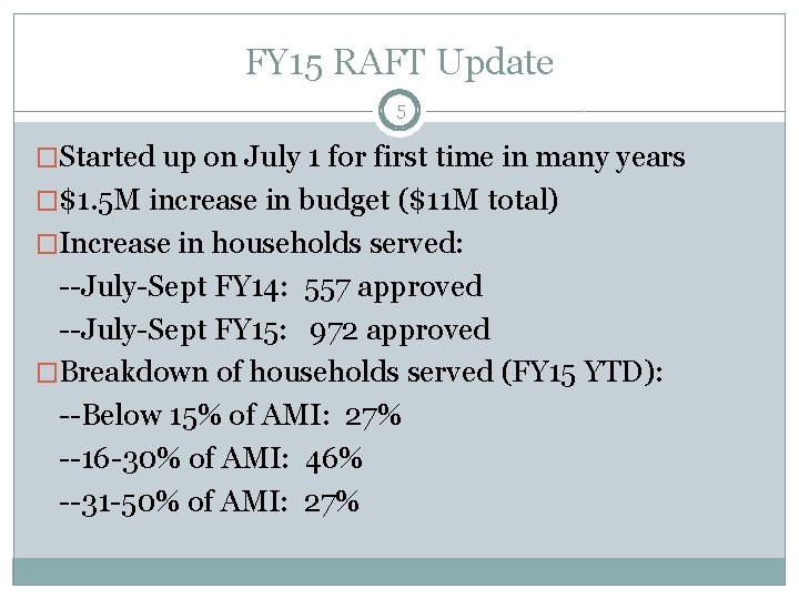 FY 15 RAFT Update 5 �Started up on July 1 for first time in