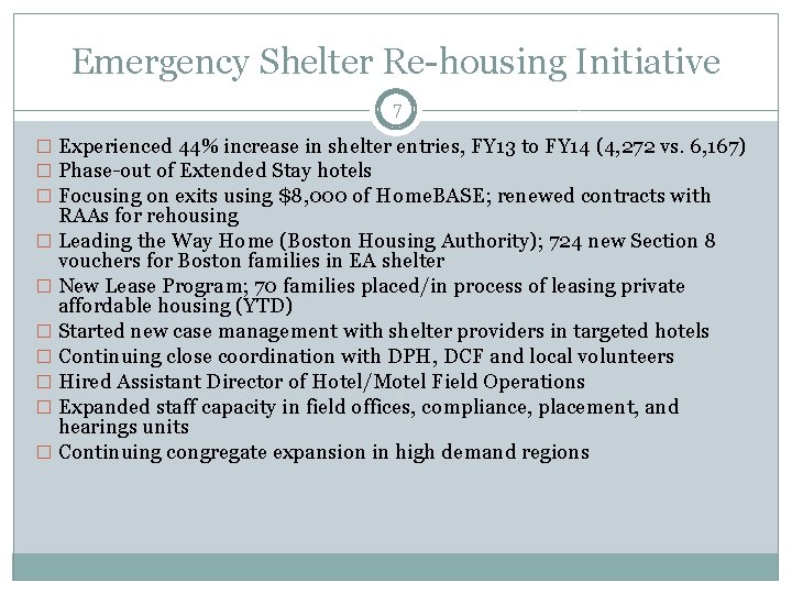 Emergency Shelter Re-housing Initiative 7 � Experienced 44% increase in shelter entries, FY 13