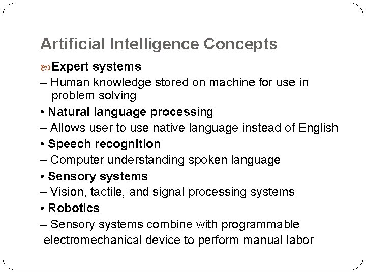 Artificial Intelligence Concepts Expert systems – Human knowledge stored on machine for use in Artificial Intelligence Concepts Expert systems – Human knowledge stored on machine for use in