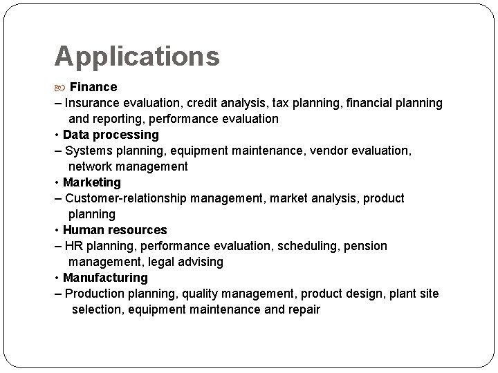 Applications Finance – Insurance evaluation, credit analysis, tax planning, financial planning and reporting, performance Applications Finance – Insurance evaluation, credit analysis, tax planning, financial planning and reporting, performance