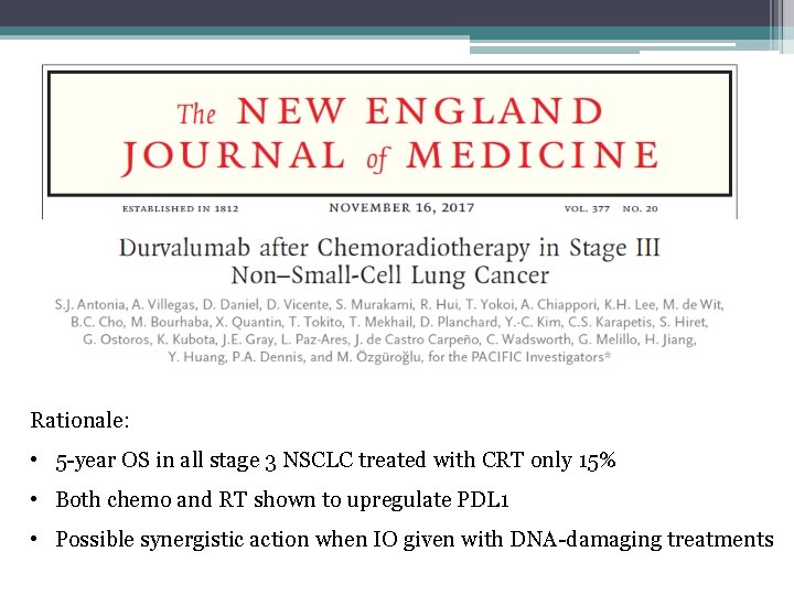 Rationale: • 5 -year OS in all stage 3 NSCLC treated with CRT only