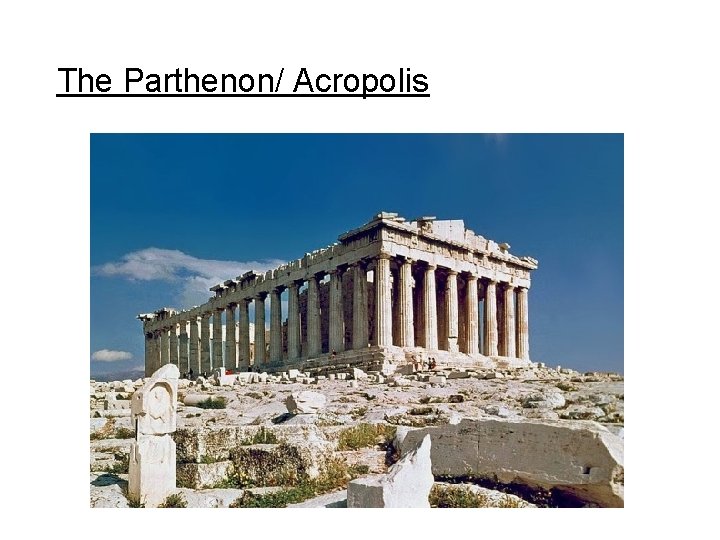 The Parthenon/ Acropolis 