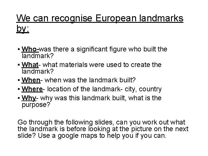 We can recognise European landmarks by: • Who-was there a significant figure who built