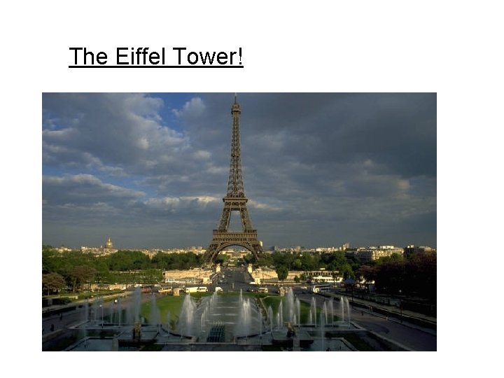 The Eiffel Tower! 