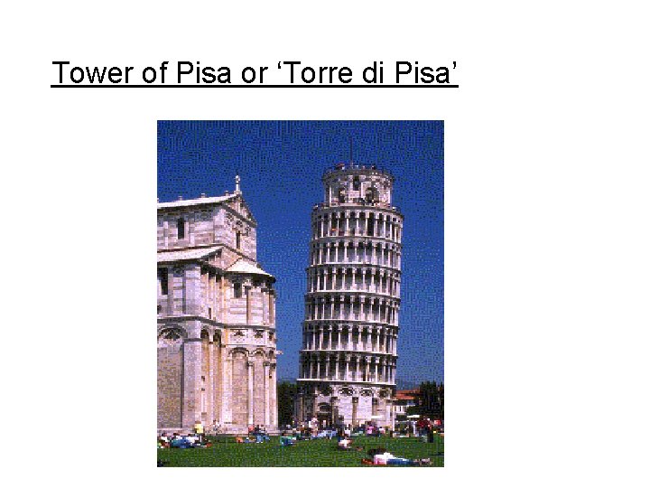 Tower of Pisa or ‘Torre di Pisa’ 