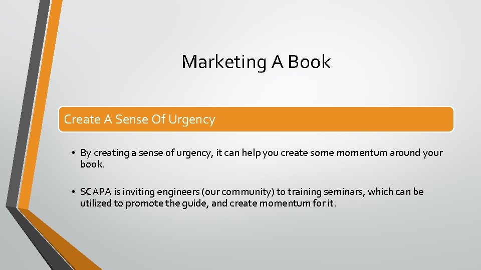 Marketing A Book Create A Sense Of Urgency • By creating a sense of
