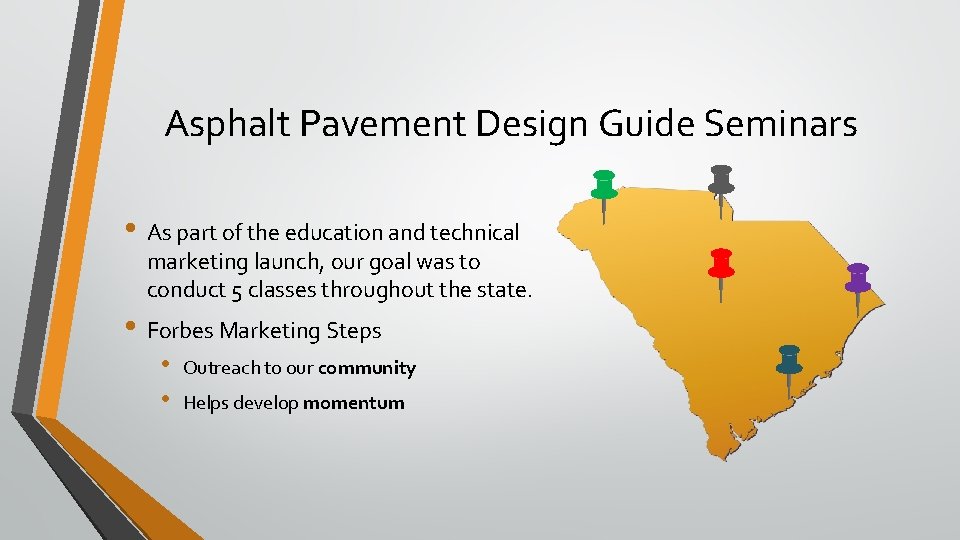 Asphalt Pavement Design Guide Seminars • As part of the education and technical marketing