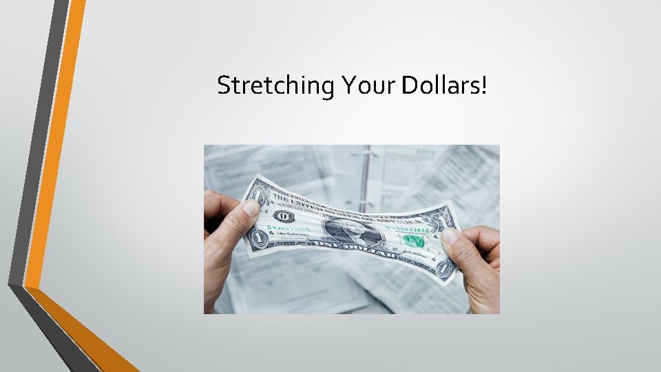 Stretching Your Dollars! 