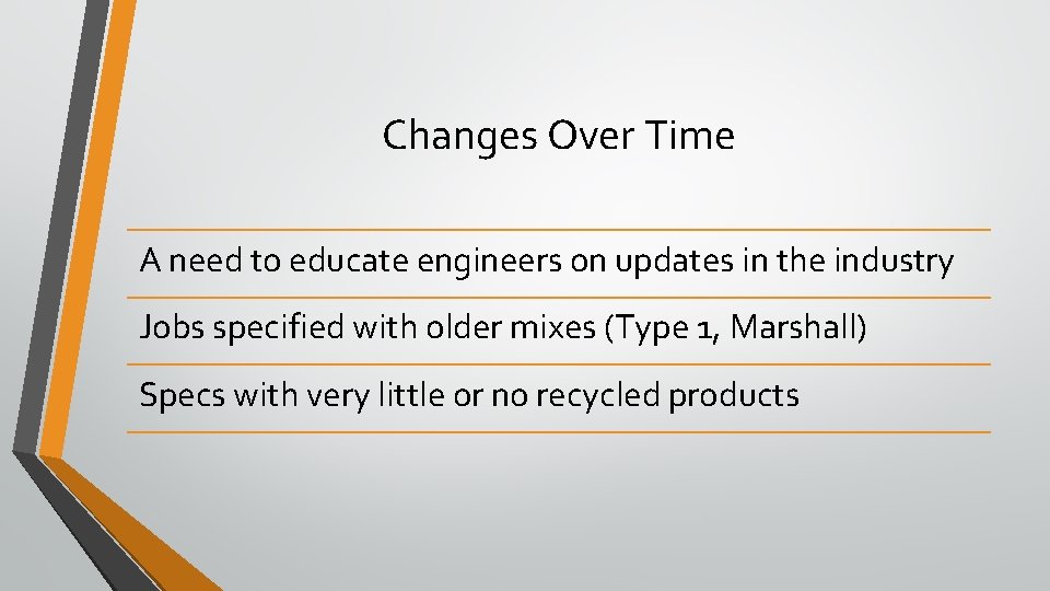 Changes Over Time A need to educate engineers on updates in the industry Jobs