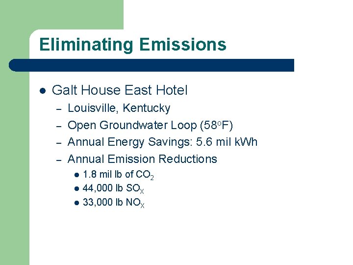 Eliminating Emissions l Galt House East Hotel – – Louisville, Kentucky Open Groundwater Loop