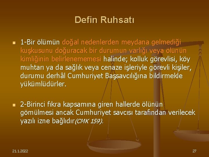 Defin Ruhsatı n n 1 -Bir ölümün doğal nedenlerden meydana gelmediği kuşkusunu doğuracak bir