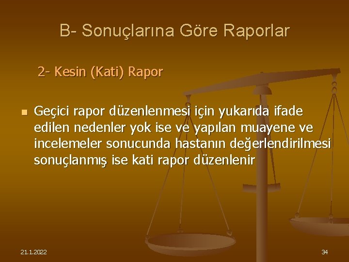 B- Sonuçlarına Göre Raporlar 2 - Kesin (Kati) Rapor n Geçici rapor düzenlenmesi için