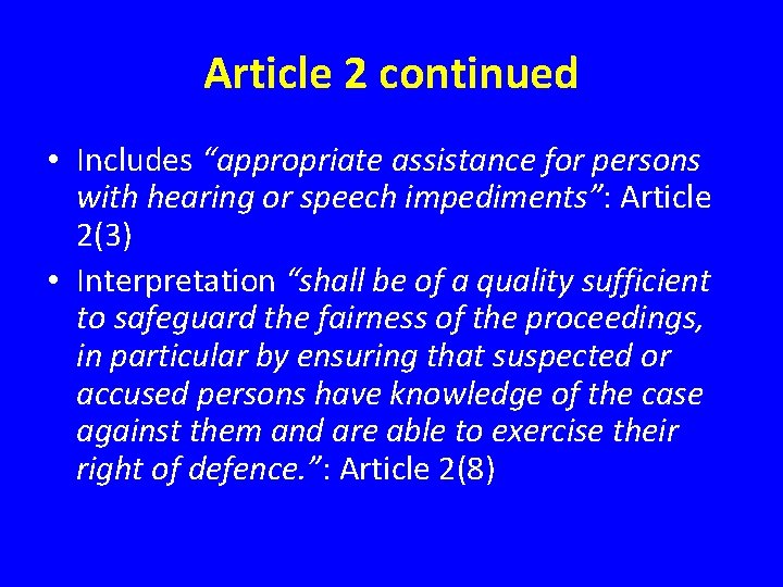 Article 2 continued • Includes “appropriate assistance for persons with hearing or speech impediments”: