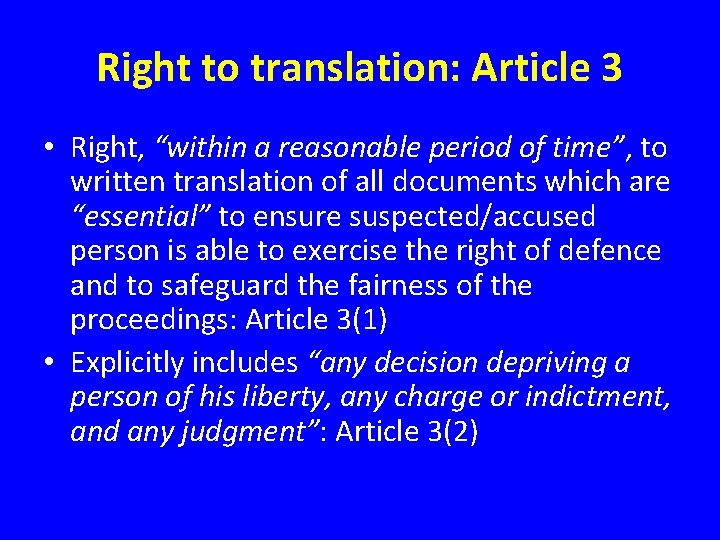 Right to translation: Article 3 • Right, “within a reasonable period of time”, to