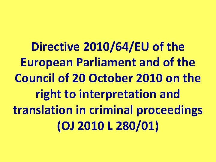 Directive 2010/64/EU of the European Parliament and of the Council of 20 October 2010