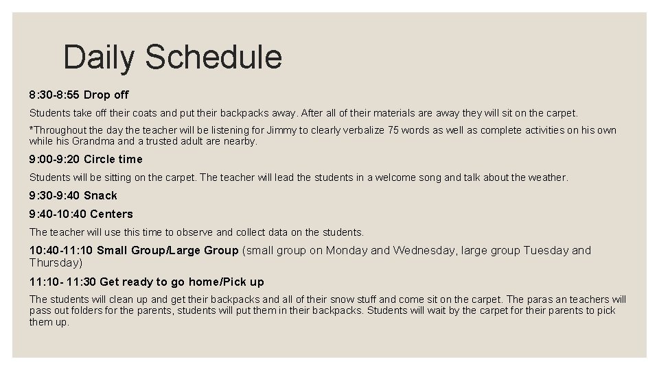 Daily Schedule 8: 30 -8: 55 Drop off Students take off their coats and