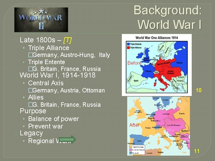Background: World War I � Late 1800 s – [T] • Triple Alliance �Germany,
