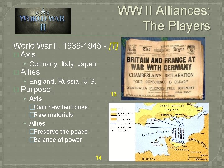 WW II Alliances: The Players World War II, 1939 -1945 - [T] � Axis