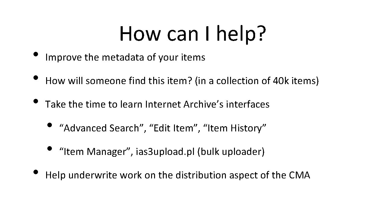  • • • How can I help? Improve the metadata of your items