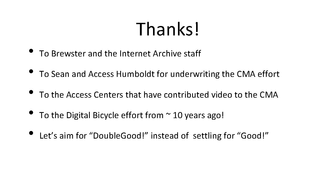 Thanks! • • • To Brewster and the Internet Archive staff To Sean and