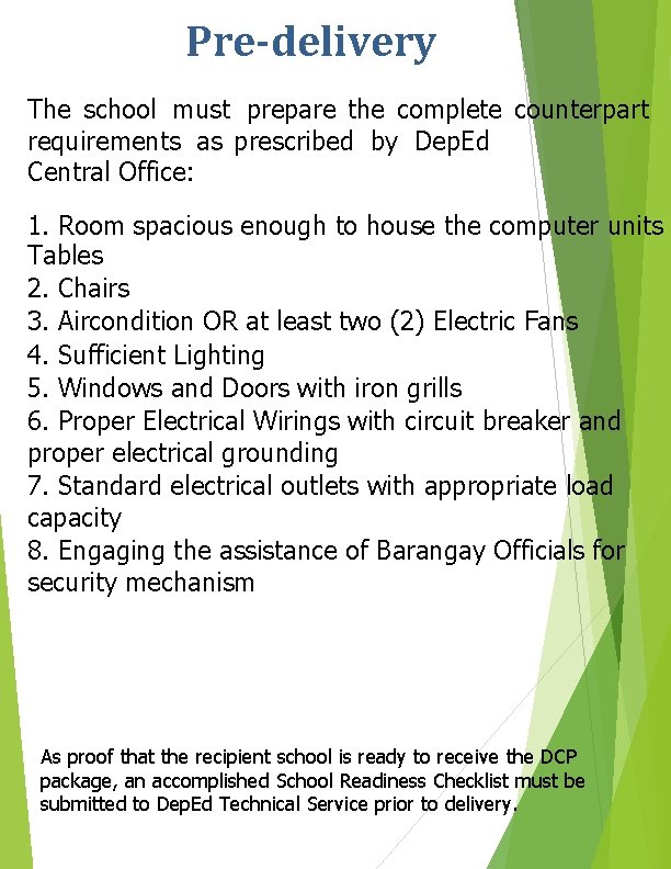 Pre-delivery The school must prepare the complete counterpart requirements as prescribed by Dep. Ed Pre-delivery The school must prepare the complete counterpart requirements as prescribed by Dep. Ed