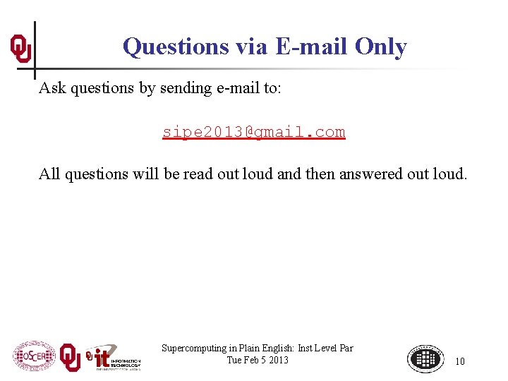 Questions via E-mail Only Ask questions by sending e-mail to: sipe 2013@gmail. com All