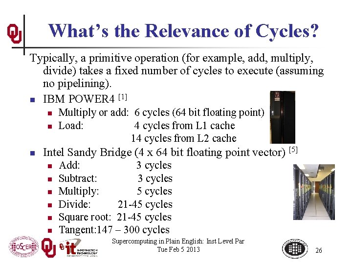 What’s the Relevance of Cycles? Typically, a primitive operation (for example, add, multiply, divide)