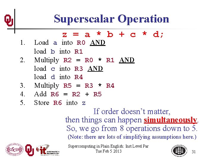 Superscalar Operation 1. 2. 3. 4. 5. z = a * b + c