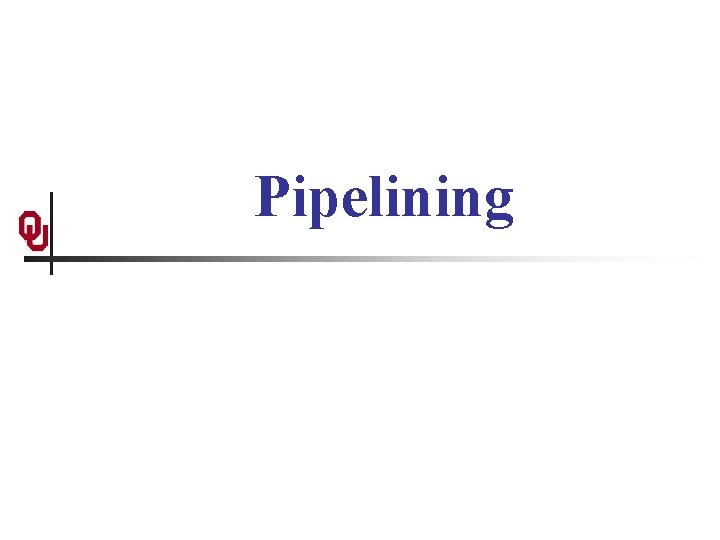 Pipelining 