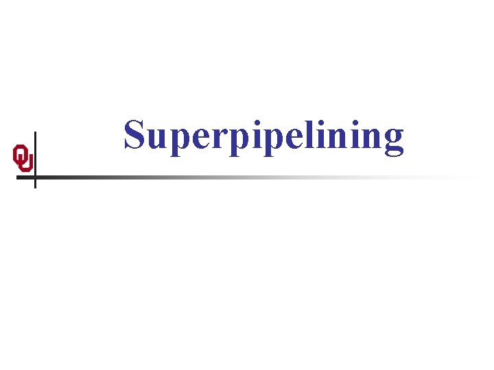 Superpipelining 