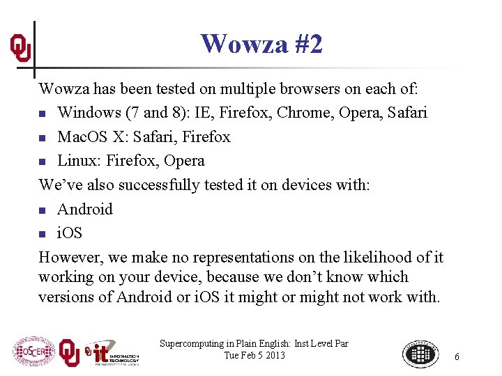 Wowza #2 Wowza has been tested on multiple browsers on each of: n Windows