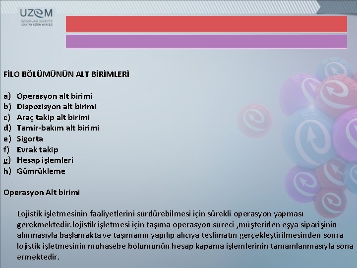 FİLO BÖLÜMÜNÜN ALT BİRİMLERİ a) b) c) d) e) f) g) h) Operasyon alt