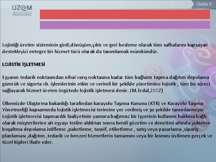 Ünite X Lojistiği üretim sisteminin girdi, dönüşüm, çıktı ve geri besleme olarak tüm safhalarını