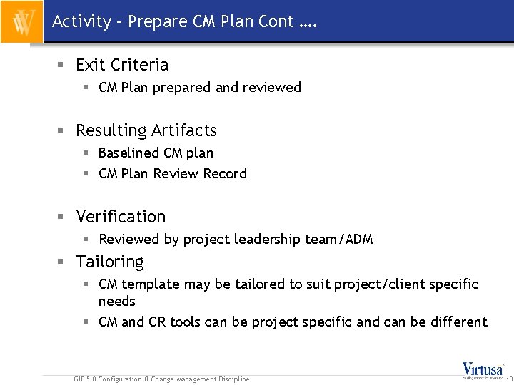 Activity – Prepare CM Plan Cont …. § Exit Criteria § CM Plan prepared