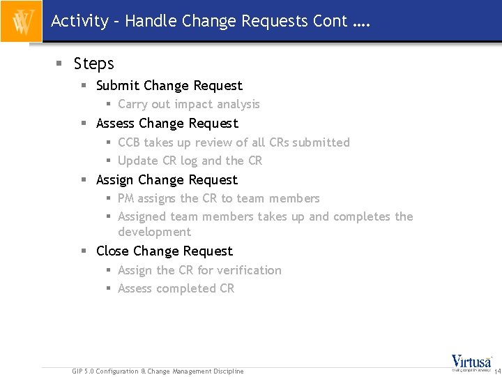 Activity – Handle Change Requests Cont …. § Steps § Submit Change Request §