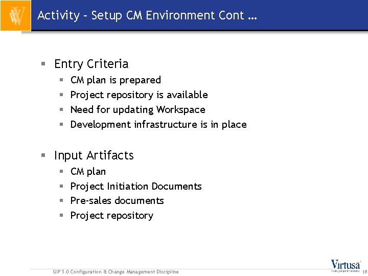 Activity – Setup CM Environment Cont … § Entry Criteria § § CM plan