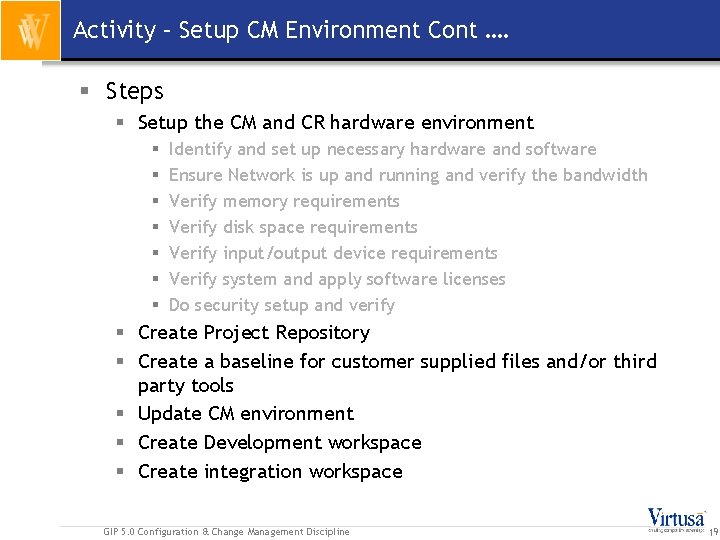 Activity – Setup CM Environment Cont …. § Steps § Setup the CM and