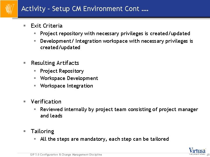 Activity – Setup CM Environment Cont …. § Exit Criteria § Project repository with
