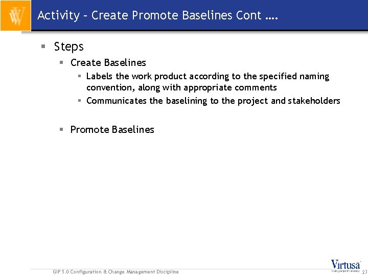 Activity – Create Promote Baselines Cont …. § Steps § Create Baselines § Labels