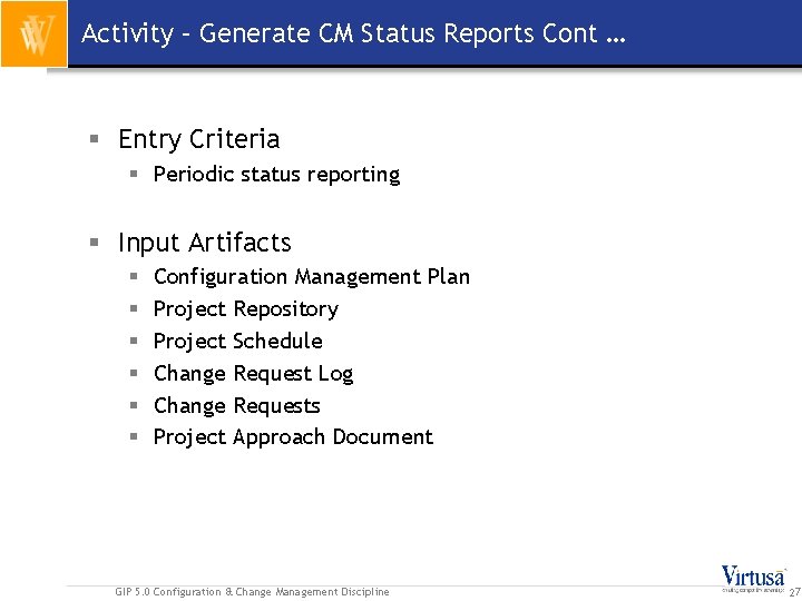 Activity – Generate CM Status Reports Cont … § Entry Criteria § Periodic status