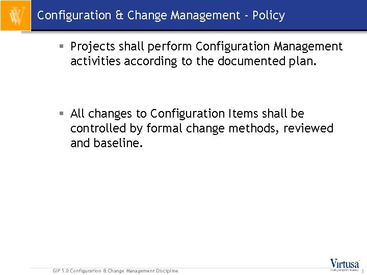 Configuration & Change Management - Policy § Projects shall perform Configuration Management activities according