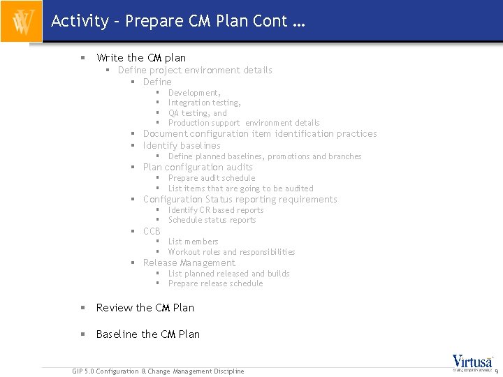 Activity – Prepare CM Plan Cont … § Write the CM plan § Define