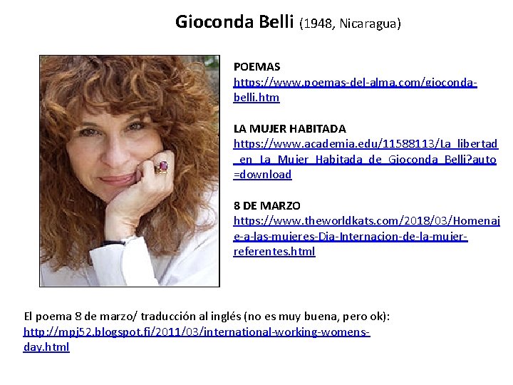 Gioconda Belli (1948, Nicaragua) POEMAS https: //www. poemas-del-alma. com/giocondabelli. htm LA MUJER HABITADA https: