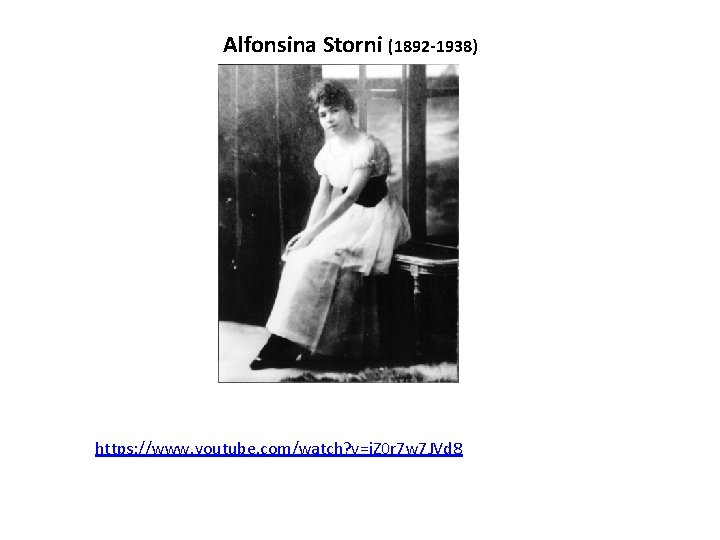 Alfonsina Storni (1892 -1938) https: //www. youtube. com/watch? v=i. Z 0 r 7 w