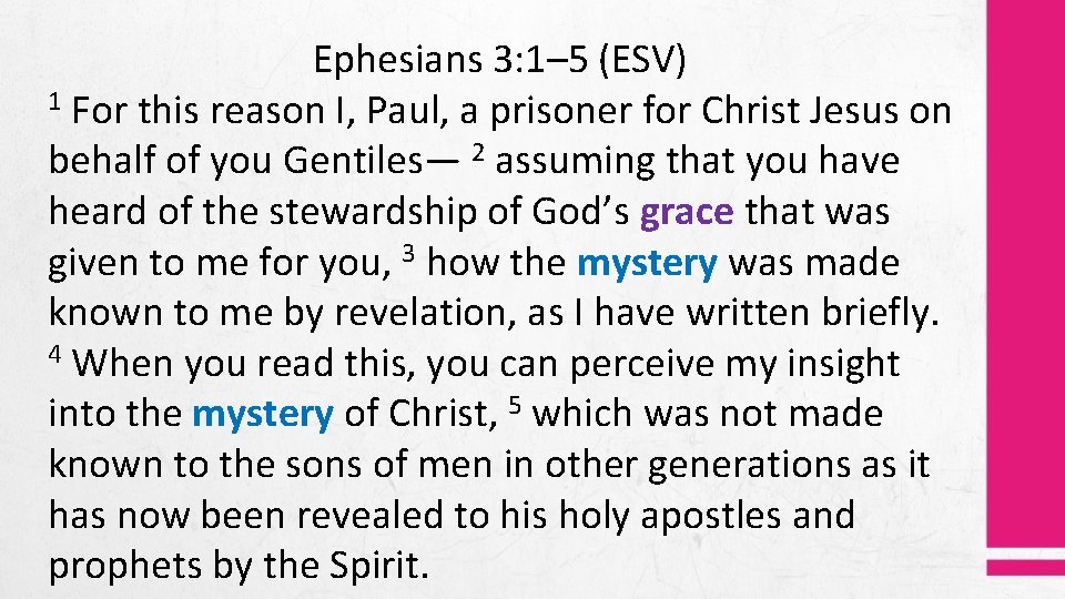 Ephesians 3: 1– 5 (ESV) 1 For this reason I, Paul, a prisoner for